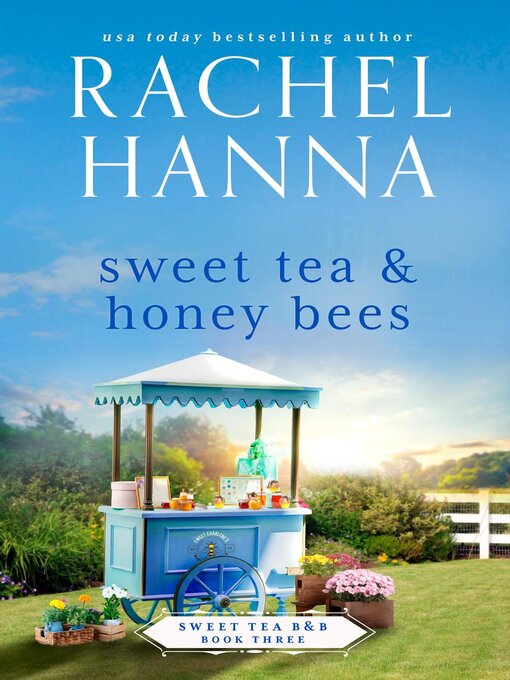 Title details for Sweet Tea & Honey Bees by Rachel Hanna - Wait list